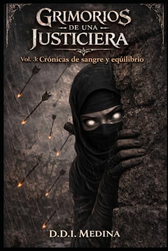 Grimorios de una Justiciera Vol. 3: Crónicas de sangre y equilibrio
