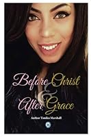 Before Christ and After Grace 0692887318 Book Cover
