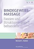  Bindegewebsmassage: Faszien und Strukturen gezielt behandeln