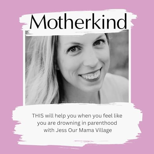 Page de couverture de MOMENT | THIS will help you when you feel like you are drowning in parenthood, with Jess Our Mama Village