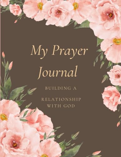 My Prayer Journal Building A Relationship With God