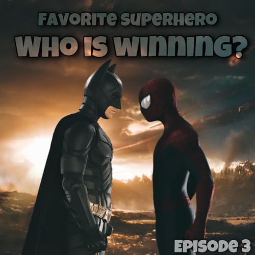 Episode 3: Favorite Superhero