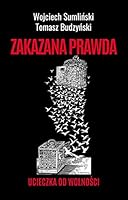Zakazana prawda. Ucieczka od wolności 8396465827 Book Cover