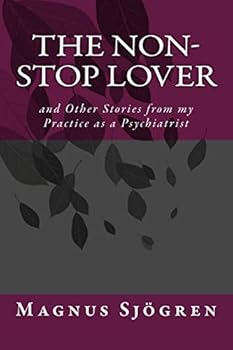 Paperback The Non-Stop Lover: and other stories from my practice as a Psychiatrist Book