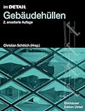 Im Detail: Gebäudehüllen: Konzepte, Schichten, Material (Im Detail (deutsch))
