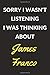 Sorry I Wasn't Listening I Was Thinking About James Franco: James Franco Journal Notebook to Write Down Things, Take Notes, Record Plans or Keep Track of Habits (6 x 9 - 120 Pages)