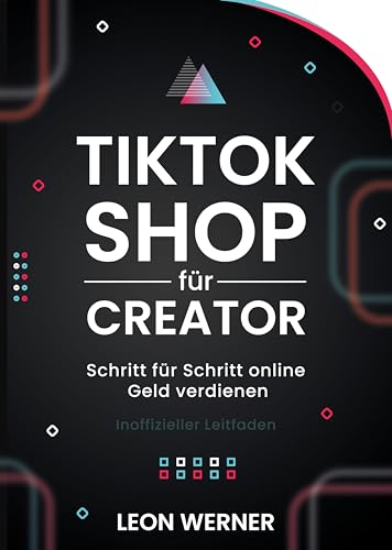 Immagine prodotto: TIKTOK SHOP FÜR CREATOR : Schritt für Schritt online Geld verdienen (Inoffizieller Leitfaden) (German Edition)