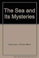 The Sea and its Mysteries B000QJBE6Y Book Cover