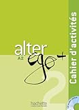 Alter EGO Plus: Cahier d'Activites + CD Audio A2 (French Edition)
