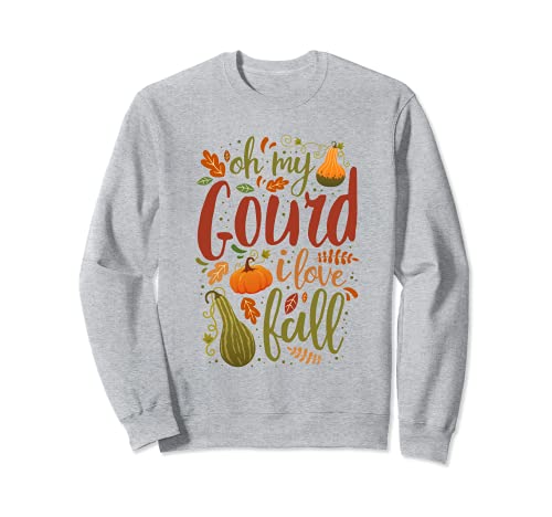 Divertido Otoño Oh My Gourd I Love Fall Autumn Leaves Sudadera