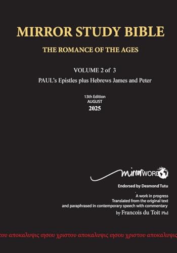 PAPERback 13th Edition AUGUST 2025 MIRROR STUDY BIBLE 494p VOLUME 2 OF 3 Paul's Brilliant Epistles & The Amazing Book of Hebrews also, James - The ... Paul's writings as well as James and Peter.