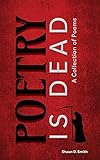 POETRY IS DEAD: A Collection of Poems
