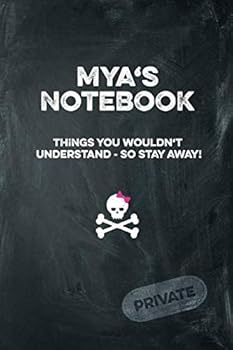 Paperback Mya's Notebook Things You Wouldn't Understand So Stay Away! Private: Lined Journal 6x9 120 pages Book