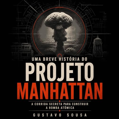 『Uma breve hist&oacute;ria do Projeto Manhattan: A corrida secreta para construir a bomba at&ocirc;mica』のカバーアート
