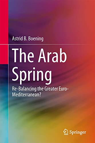 The Arab Spring: Re-Balancing the Greater Euro-Mediterranean?