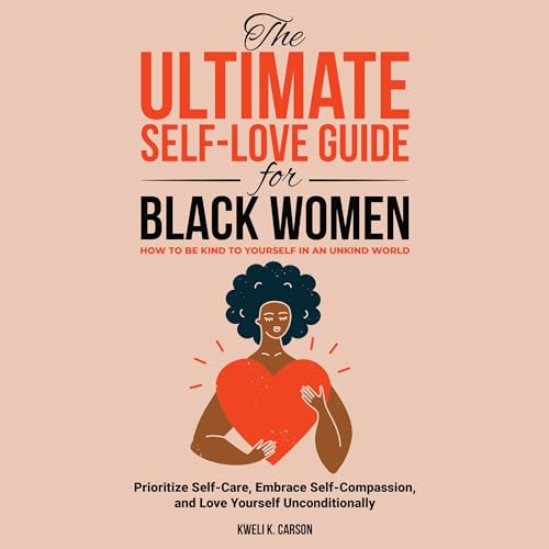 The Ultimate Self-Love Guide for Black Women by Kweli Carson episode artwork