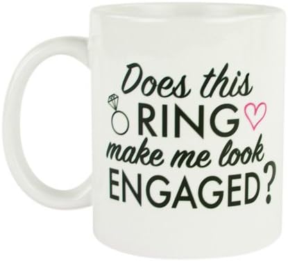 Mug N Fun - Does This Ring Make Me Look Engaged? - 11oz White Ceramic Coffee or Tea Mug - Engagement Gift, Great Gift for Fiance - Perfect for the Bride to Be - Funny Novelty Mug