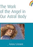 The Work of the Angel in Our Astral Body: (cw 182)