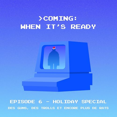 Coming: When It's Ready #6 - Holiday Special