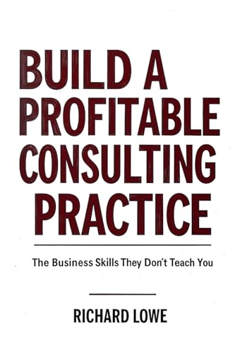 Build a Profitable Consulting Practice