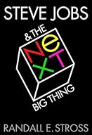 Steve Jobs and the Next Big Thing cover