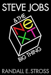 Steve Jobs and the Next Big Thing cover
