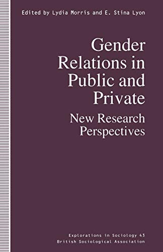 Gender Relations in Public and Private: New Research Perspectives (Explorations in Sociology.)