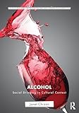 Alcohol: Social Drinking in Cultural Context (Routledge Series for Creative Teaching and Learning in Anthropology)