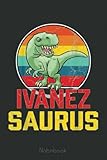 Ivanez Saurus Family Reunion Last Name Team Funny Custom Notebook: Cute Trendy Dinosaur Wide Ruled Paper Notebook Journal | Pretty Wide Blank Lined ... for Home School College for Writing Notes