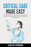 Critical Care Made Easy: A Simplified Critical Care Guide for Nursing Students and Healthcare Providers - Quick and Effective Memorization Through Rhymes (Meds Made Easy)