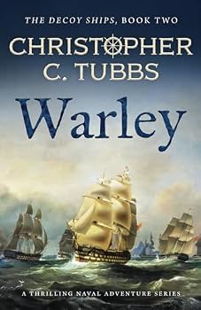 Warley: A BRAND NEW thrilling historical naval adventure (The Decoy Ships series)