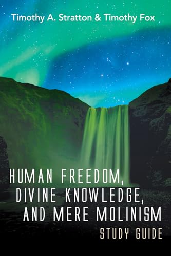 Human Freedom, Divine Knowledge, and Mere Molinism Study Guide view 2