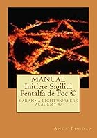Manual - Initiere Sigiliul Pentalfa de Foc (C) 1481010425 Book Cover
