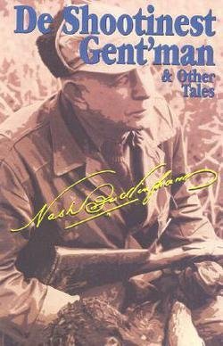 Nash Buckingham: de Shootinest Gent'man : And Other Tales (Paperback); 2000 Edition