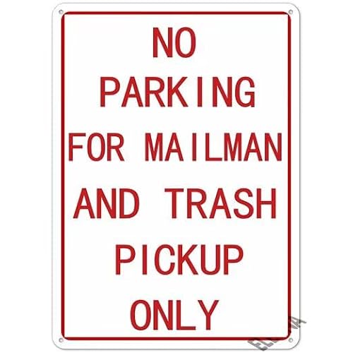 Warning Plaque Street Sign-NO PARKING FOR MAILMAN AND TRASH PICKUP ONLY-With Red Text Sign Courtyard Decoration office Signs For Outdoor & Indoor 8 X 12 Inch