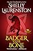 Badger to the Bone (The Honey Badger Chronicles Book 3)