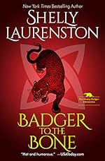 Badger to the Bone (The Honey Badger Chronicles Book 3)