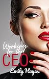 Working for the CEO: A Sapphic Ice Queen Romance (CEO Series Book 2)