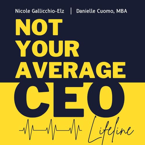 Not Your Average CEO Lifeline Podcast Por Not Your Average CEO Lifeline arte de portada