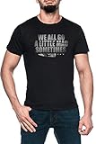Perfecto para el uso diario We All Go A Little Mad Sometimes Hombre Negro Camiseta Manga Corta Men\'s Black T-Shirt 3XL