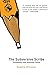 The Subversive Scribe: Subversive Scribe: Translating Latin American Fiction (Dalkey Archive Scholarly)