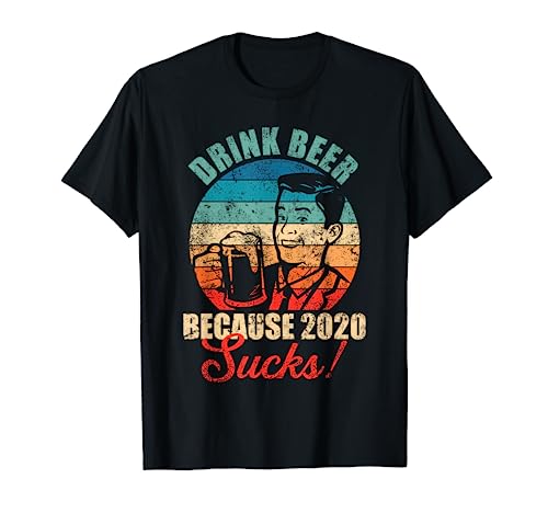 Vintage chap drink beer because 2020 sucks alcohol lover t-shirt