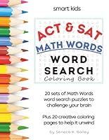 The Smart Kids ACT & SAT Math Words Vocabulary Word Search: Fun and Relaxing Exam Prep (Word Search and Coloring Pages) (Fun Vocabulary Word Searches) B0CYZ9612Z Book Cover