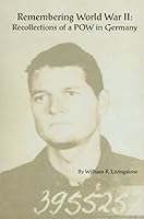 Remembering World War II: Recollections of a POW in Germany B01J23I4A8 Book Cover