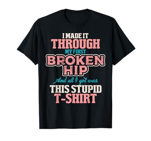 Photo de First Broken Hip Recovery Funny Get Well Soon T-Shirt