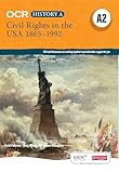 OCR A Level History A2: Civil Rights in the USA 1865-1992: Civil Rights in the USA 1865-1992
