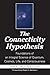 The Connectivity Hypothesis: Foundations of an Integral Science of Quantum, Cosmos, Life, and Consciousness