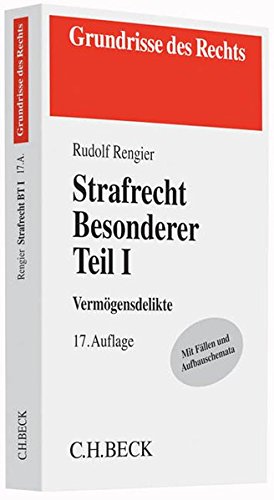 Strafrecht Besonderer Teil I: Vermögensdelikte (Grundrisse des Rechts) Strafrecht Besonderer Teil I: Vermögensdelikte (Grundrisse des Rechts)