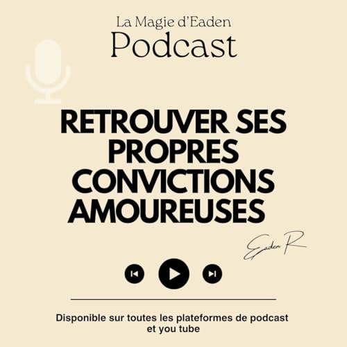 Retrouver ses propres convictions amoureuses