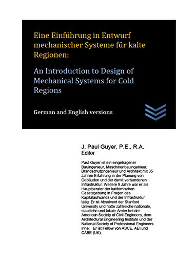 Eine Einführung in Entwurf mechanischer Systeme für kalte Regionen: An Introduction to Design of Mechanical Systems for Cold Regions (Technische Anleitung für das Bauingenieurwesen)